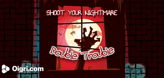 Shoot Your Nightmare Double Trouble